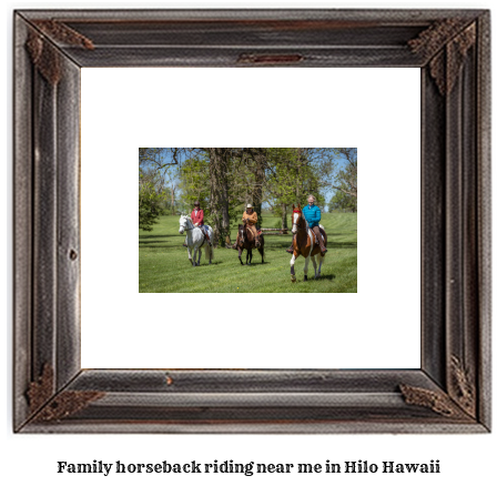 family horseback riding near me in Hilo, Hawaii